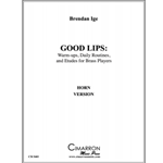 Good Lips: Warm-ups, Daily Routines, and Etudes for Brass Players