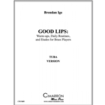 Good Lips: Warm-ups, Daily Routines, and Etudes for Brass Players