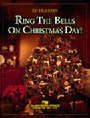 Ring The Bells On Christmas Day
