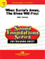 When Santa's Away, The Elves Will Play