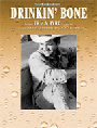 Drinkin' Bone