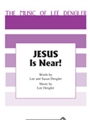 Jesus Is Near