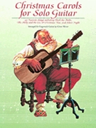 Christmas Carols For Solo Guitar by Weiser Glenn - Fingerstyle Guitar - Glenn Weiser for Guitar Tab