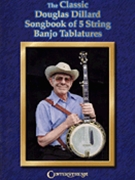 Classic Douglas Dillard Songbook Of... by Dillard Douglas Douglas Dillard for Banjo