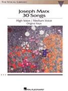30 Songs by Marx Joseph - Original Keys - for Vocal Collection