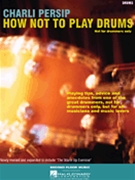 How Not To Play Drums by Persip Charli Charli Persip for Drum Set