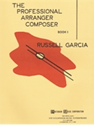 Professional Arranger-composer Bk 1 by Garcia Russell for Text (Book 1)
