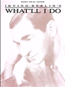What'll I Do by Irving Berlin for