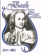 Bach For Recorder & Guitar by Bach Johann Sebastian - Reichenthal E - for Soprano Re