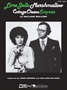 Lime Jello Marshmallow Cottage... by Bolcom WIlliam for Medium Voice and Piano