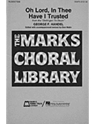Oh Lord In Thee Have I Trusted by Handel George Frideric - Malin Don - for SATB and Piano