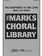 Shepherd To His Love by Diemer Emma Lou for SSA