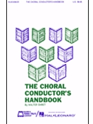 The Choral Conductor's Handbook by for RESOURCE B