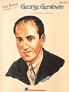Lee Evans Arranges George Gershwin by Gershwin George - Evans Lee - George Gershwin for Piano Solo