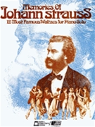 Memories of Johann Strauss - 12 Most Famous Waltzes - Authenic Edition by Strauss Johann for Piano