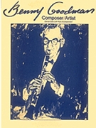 Benny Goodman - composer / Artist by Goodman Benny Benny Goodman for Bb Clarinet