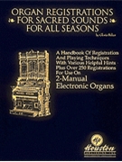 Organ Registrations for Sacred Sounds for All Seasons by Baker Gloria for Text