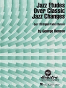 Jazz Etudes Over Classic Jazz Changes by Benson George for Instrumental
