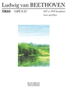 Trio Opus 87 by Beethoven Ludwig van - Teal Larry - for Saxophone Trio (SAT or ATB)