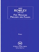 5 Miniature Preludes and Fugues by Rowley Alec for