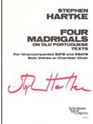 4 Madrigals on Old Portuguese Texts by Hartke Stephen for SATB a cappella