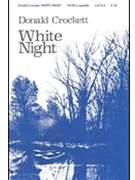 White Night by Crockett Donald for SATB a cappella