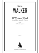 O Western Wind from Three Lyrics for Chorus by Walker George for SATB