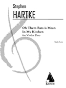 Oh Them Rats Is Mean in My Kitchen by Hartke Stephen for Study Score