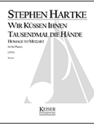 Wir küssen Ihnen tausendmal die Hände by Hartke Stephen for Full Score