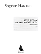 Wulfstan at the Millennium by Hartke Stephen for Full Score