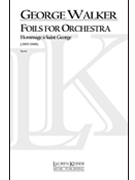 Foils for Orchestra by Walker George for Full Score