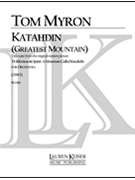 Katahdin: Greatest Mountain by Myron Tom for Full Score