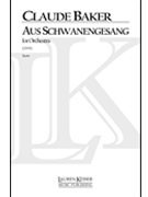 Aus Schwanengesang by Baker Claude for Full Score