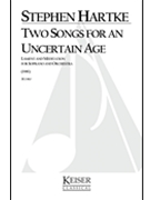 2 Songs for an Uncertain Age by Hartke Stephen for Score