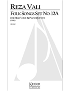 Folk Songs Set No. 12A by Vali Reza for Full Score