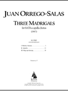3 Madrigals Op. 62 by Orrego-Salas Juan for SATB