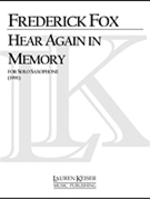 Hear Again in Memory by Fox Frederick for Saxophone