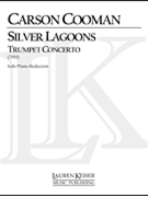 Silver Lagoons: Trumpet Concerto (Piano Reduction) by Cooman Carson for