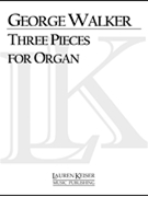 Three Pieces for Organ by Walker George for