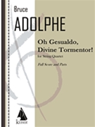 Oh Gesualdo Divine Tormentor! by Adolphe Bruce for Score and Parts