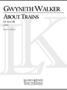 About Trains by Walker Gwyneth for Score and Parts