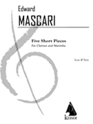 5 Short Pieces for Clarinet and Marimba by Mascari Edward P for Score and Parts