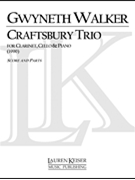 Craftsbury Trio for Clarinet Cello and Piano by Walker Gwyneth for Score and Parts