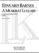 A Muskrat Lullaby by Barnes Edward for Score