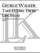 Take O Take Those Lips Away by Walker George for Baritone/B