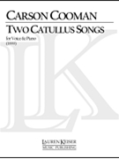 Two Catullus Songs by Cooman Carson for Score