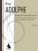 Songs of Life and Love: Settings of Poems by Persian Arab Israeli and American Women by Adolphe Bruce for Alto