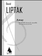 Away for Chorus Flute Clarinet Percussion and String Quartet by Liptak David for Score and Parts