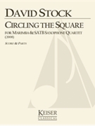 Circling the Square for Marimba and Saxophone Quartet by Stock David for Score and Parts