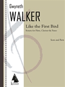 Like the First Bird by Walker Gwyneth for Score and Parts